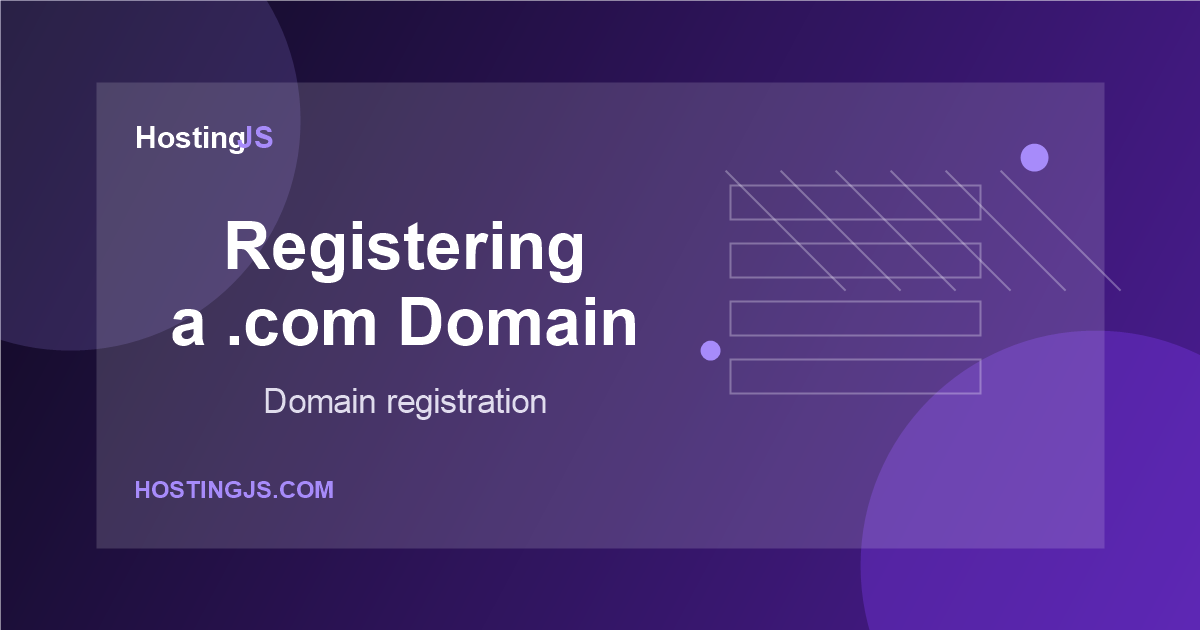 Guide to Registering a .com Domain